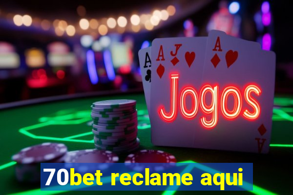 70bet reclame aqui